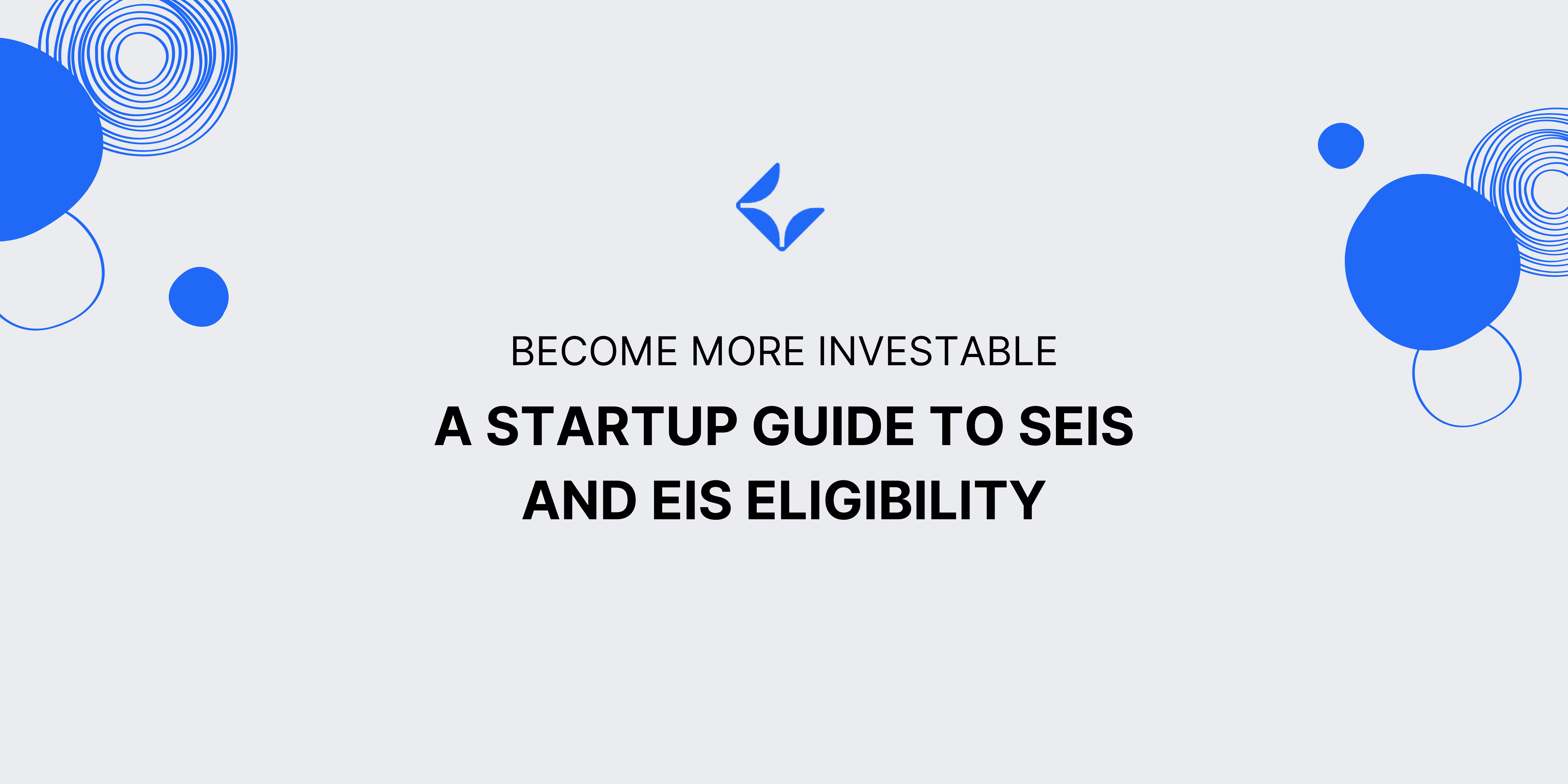 Become more investable: an expert guide to SEIS/EIS